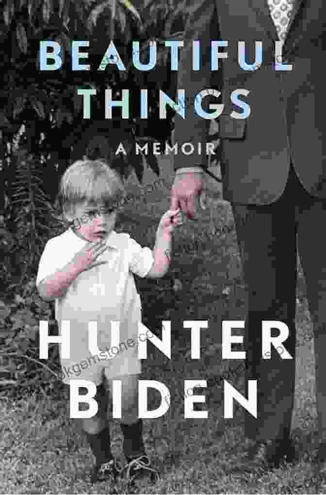 A Close Up Of The Cover Of Hunter Biden's Memoir, Beautiful Things. The Cover Features A Black And White Photograph Of Hunter Biden Looking Directly At The Camera. He Is Wearing A Dark Suit And Tie, And His Eyes Are Slightly Bloodshot. The Background Is A Solid White. Beautiful Things: A Memoir Hunter Biden