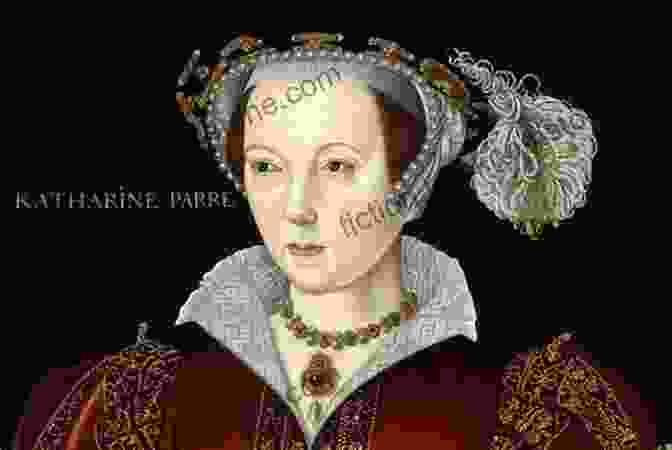 Catherine Parr, Sixth And Final Wife Of Henry VIII, Her Portrait Exuding Maturity And Wisdom. The Six Wives Of Henry VIII