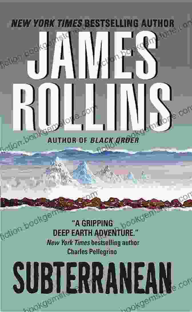 James Rollins Explores The Uncharted Depths Of The Earth's Subterranean Labyrinth. Subterranean: A Thriller James Rollins
