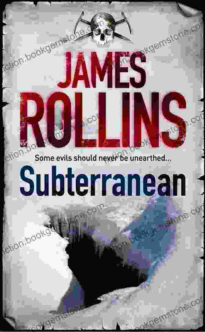 James Rollins Masterfully Intertwines Science And The Supernatural In His Subterranean Thrillers. Subterranean: A Thriller James Rollins