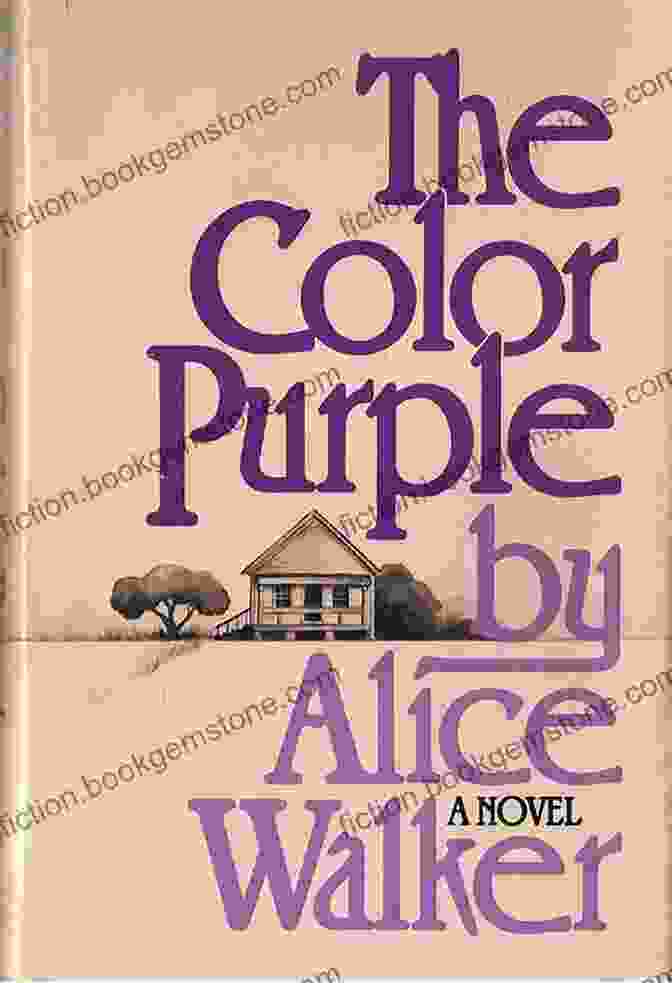 The Color Purple By Alice Walker The Color Purple Collection: The Color Purple The Temple Of My Familiar And Possessing The Secret Of Joy