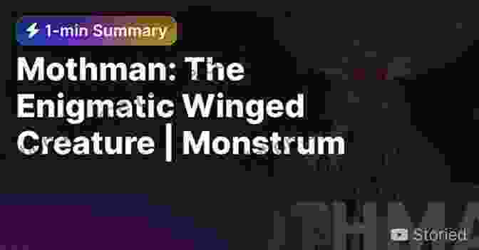 The Haunting Mothman, An Enigmatic Creature Shrouded In Mystery Monsters Of West Virginia: Mysterious Creatures In The Mountain State