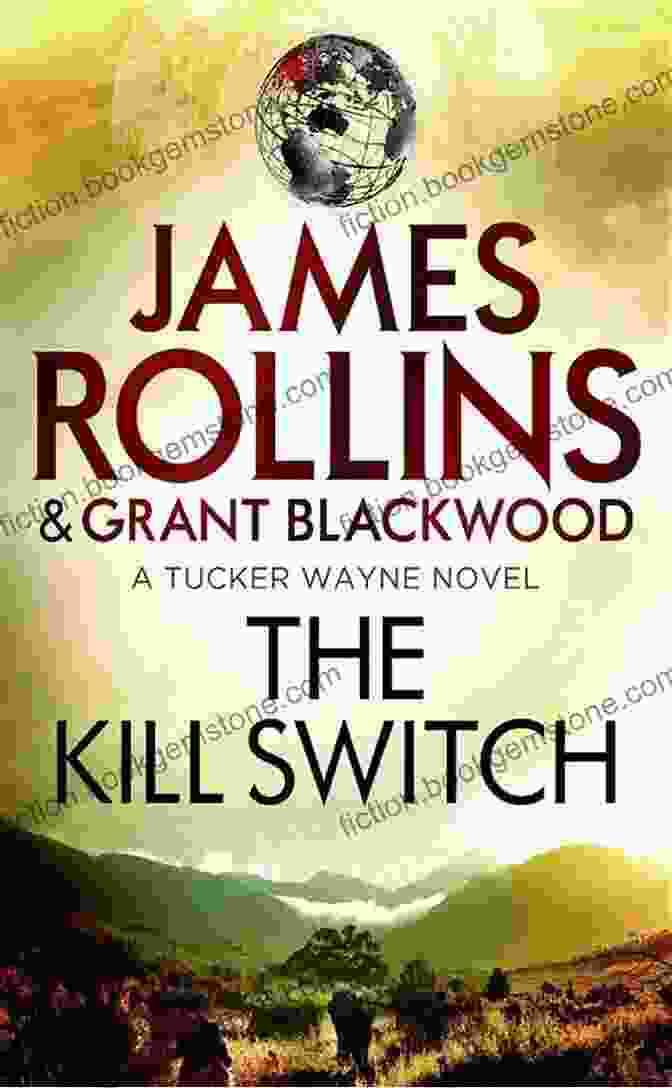 The Kill Switch Tucker Wayne Novel The Kill Switch: A Tucker Wayne Novel