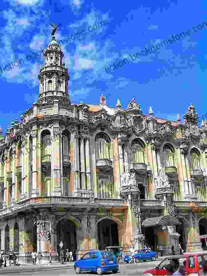 The Magnificent Gran Teatro De La Habana, An Architectural Masterpiece And A Hub For Performing Arts In Havana Cuba In Pictures: Havana