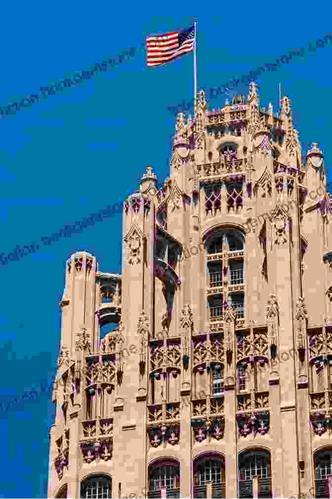 The Tribune Tower, With Its Neo Gothic Facade And Towering Spires, Is A Magnificent Example Of Early 20th Century Architecture. Living Landmarks Of Chicago: Tantalizing Tales And Skyscraper Stories Bringing Chicago S Landmarks To Life