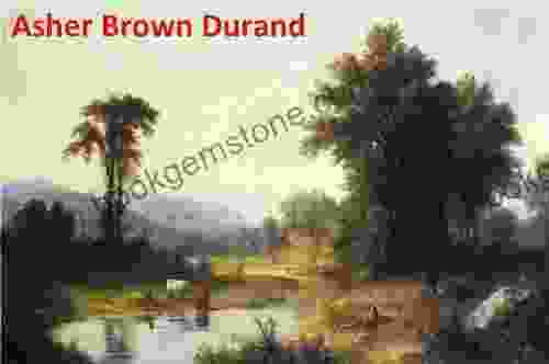 45 Color Paintings Of Asher Brown Durand American Hudson River School Landscapes Painter (August 21 1796 September 17 1886)