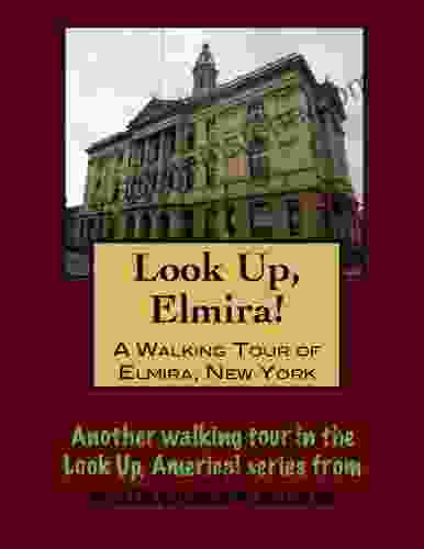A Walking Tour Of Elmira New York (Look Up America Series)