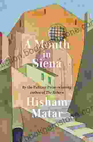 A Month In Siena Hisham Matar
