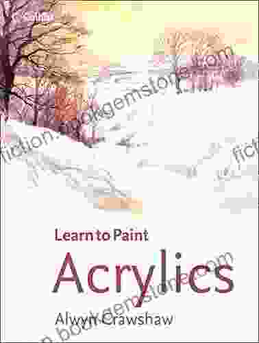 Acrylics (Learn To Paint) Alwyn Crawshaw