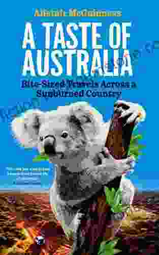 A Taste Of Australia: Bite Sized Travels Across A Sunburned Country