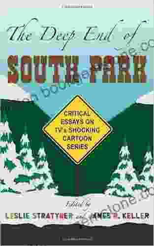 The Deep End Of South Park: Critical Essays On Television S Shocking Cartoon