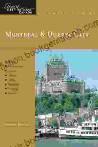 Explorer S Guide Montreal Quebec City: A Great Destination (Explorer S Great Destinations)