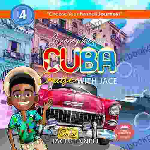 Journey Through Cuba Cruise With Jace (Fennell Adventures 4)