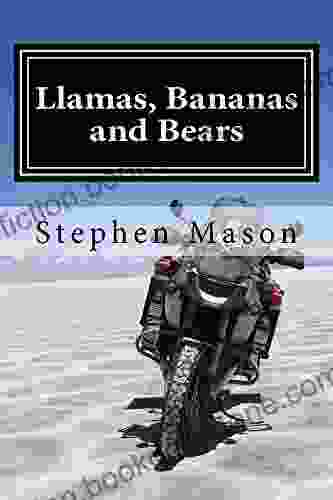 Llamas Bananas And Bears: Argentina To Alaska By Motorcycle