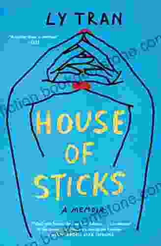 House Of Sticks: A Memoir