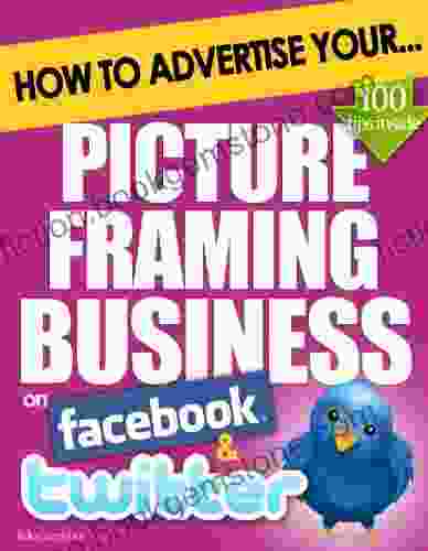 How To Advertise Your Picture Framing Business On Facebook And Twitter: How Social Media Could Help Boost Your Business