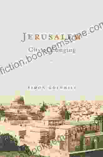 Jerusalem: City Of Longing Simon Goldhill