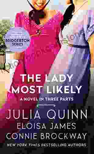 The Lady Most Likely : A Novel In Three Parts (Lady Most 1)