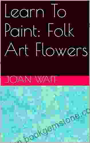 Learn To Paint: Folk Art Flowers