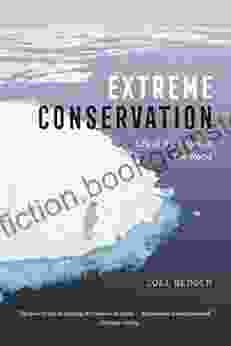 Extreme Conservation: Life At The Edges Of The World