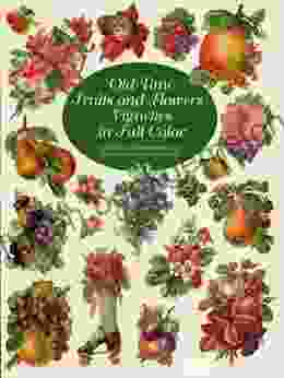 Old Time Fruits And Flowers Vignettes In Full Color (Dover Pictorial Archive)