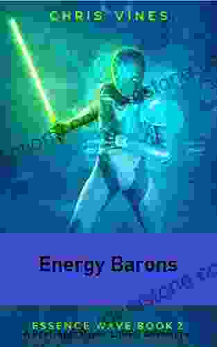 Energy Barons: A Post Apocalyptic LitRPG Adventure (Essence Wave 2)
