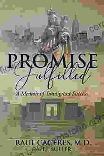 PROMISE FULFILLED: A Memoir Of Immigrant Success
