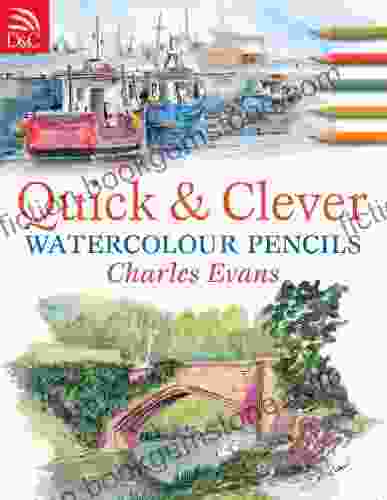 Quick Clever Watercolor Pencils Charles Evans