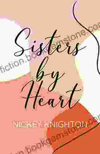 Sisters By Heart Nickey Knighton