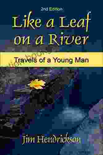 Like A Leaf On A River: Travels Of A Young Man
