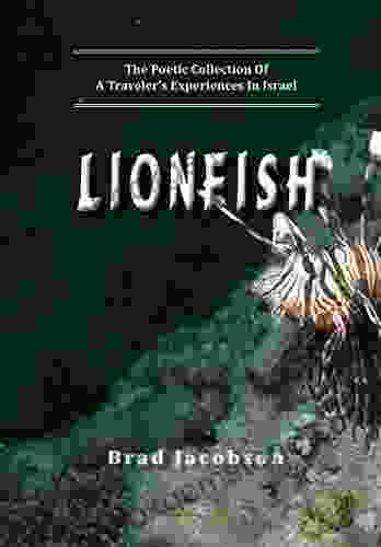 LionFish: The Poetic Collection Of A Traveler S Experiences In Israel