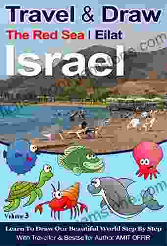 Travel To Israel: Middle East Books: Travel And Draw The Red Sea: Israel Travel Guide For Kids: Family Travel Activities For Kids (Learning For Kids And Travel The World 3)
