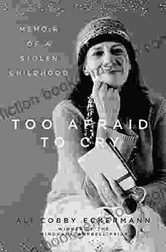 Too Afraid To Cry: Memoir Of A Stolen Childhood