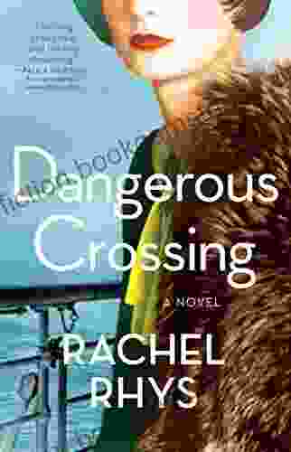 Dangerous Crossing: A Novel Rachel Rhys