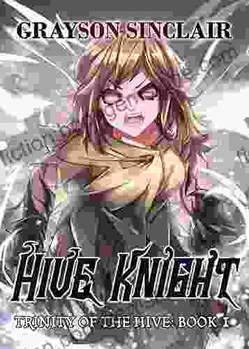 Hive Knight: A Dark Fantasy LitRPG (Trinity Of The Hive 1)