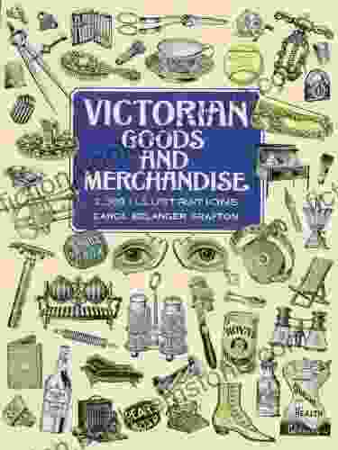 Victorian Goods And Merchandise: 2 300 Illustrations (Dover Pictorial Archive)
