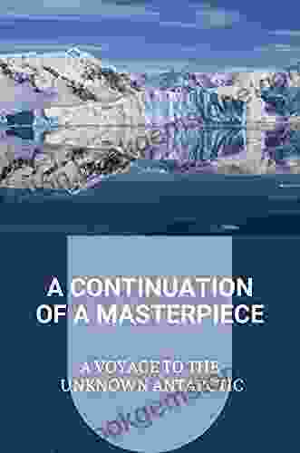 A Continuation Of A Masterpiece: A Voyage To The Unknown Antarctic: Mystery Adventure Novels