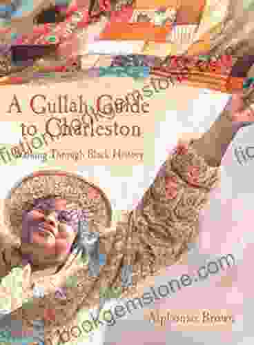 A Gullah Guide To Charleston: Walking Through Black History (History Guide)