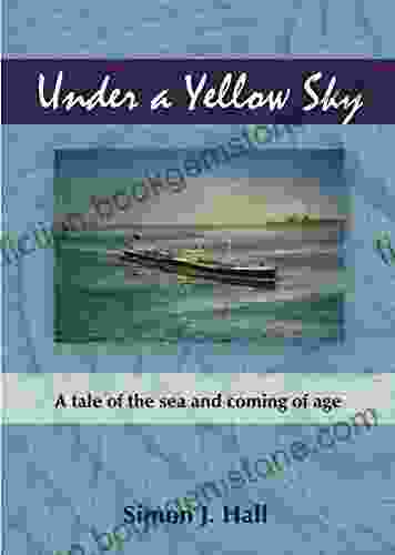 Under A Yellow Sky: A Tale Of The Sea And Coming Of Age