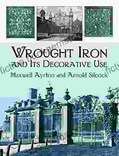 Wrought Iron And Its Decorative Use (Dover Jewelry And Metalwork)